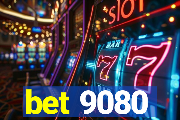 bet 9080